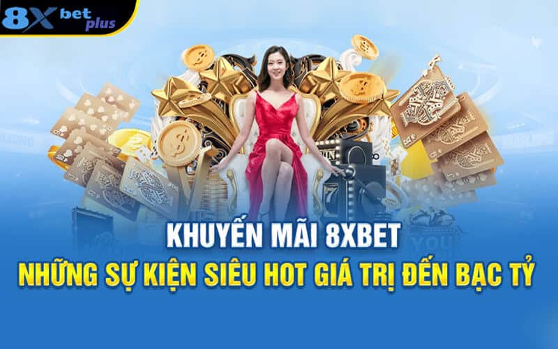 8XBET Wise ⭐️ Link Đăng Nhập Nhà Cái 8XBET Com KM 99K 11 Top khuyến mãi hot tại nhà cái thể thao hàng đầu